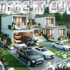 (Make It Out) Prod by N.T.T