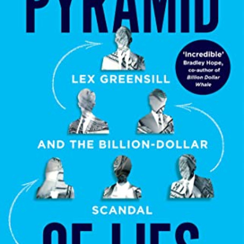 free EPUB 🗃️ The Pyramid of Lies: Lex Greensill and the Billion-Dollar Scandal by  D