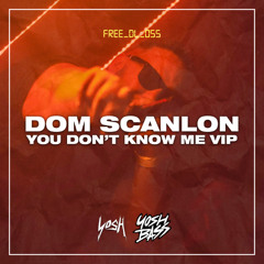 You Don't Know Me (VIP) I YOSH BASS FREE DOWNLOAD