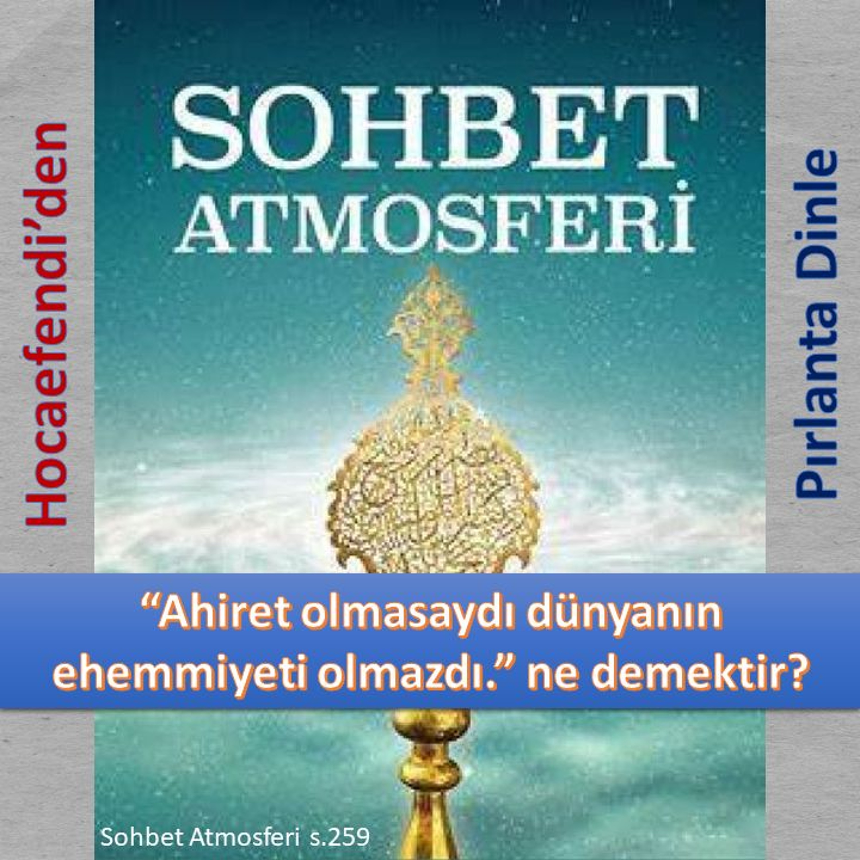 Sohbet Atmosferi s.259 (Hocaefendi’den Pırlanta Dinle) - M. Fethullah Gülen Hocaefendi (rh) episode artwork