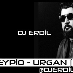 Eypio - Urgan ( DJ ERDiL REMiX )