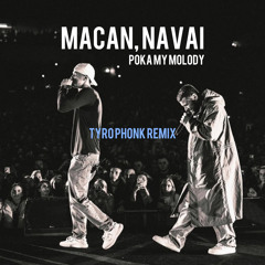 MACAN, Navai - Poka My Molody (TyRo Phonk Remix)