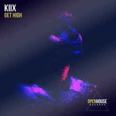 KIIX - Get High (Extended Mix) [OUT NOW - Links in Description]