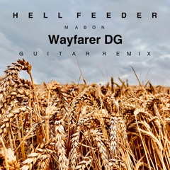 Hell Feeder - Mabon (Wayfarer DG Guitar Remix)