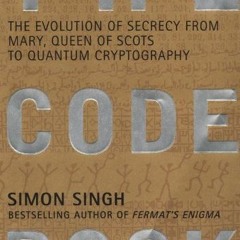 [GET] KINDLE 🎯 The Code Book: The Evolution of Secrecy from Mary, Queen of Scots to