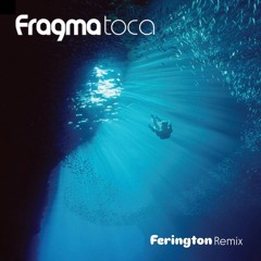 Fragma - Toca's Miracle (Ferington Remix)