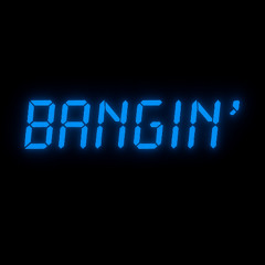 Bangin`