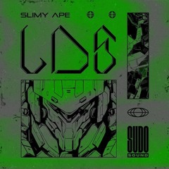 SLIMY APE - LDS EP [OUT 5TH JULY ON SUDO SOUND]
