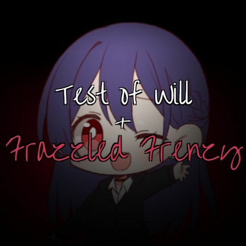[Self-Insert Nhh! + Bonetrousle] - Test of Will + Frazzled Frenzy
