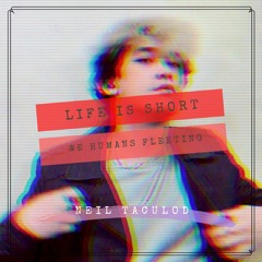 Life Is Short by neil taculod (original song) [instrumental version]