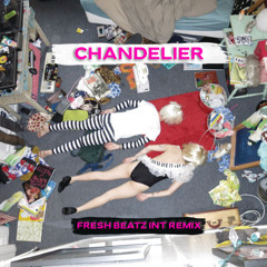 CHANDELIER - FRESH BEATZ INT REMIX