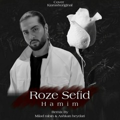 hamim_roze sefid (milad rabin & ashkan heydari remix)