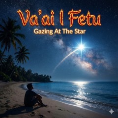 VA'AI I FETU- GAZING AT THE STARS