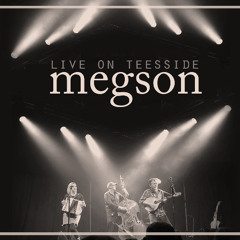 Megson Live On Teesside - 04 - We Are Better Than This (Live)