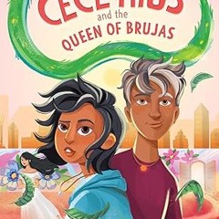 $PDF$/READ⚡ Cece Rios and the Queen of Brujas (Cece Rios, 3)