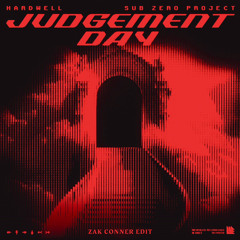 Hardwell, Sub Zero Project - Jugdement Day (Zak Conner Edit)