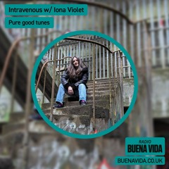 Intravenous w/ Iona Violet - Radio Buena Vida 25.04.24