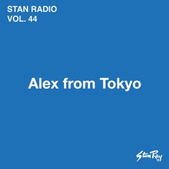 Stan Radio 44 | Alex From Tokyo
