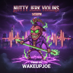 nutty jerk violins - 145 - prod wakeupjoe