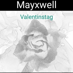 Mayxwell - Valentinstag