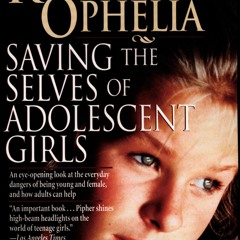 DOWNLOAD eBook Reviving Ophelia Saving the Selves of Adolescent Girls
