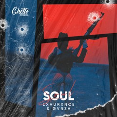 LXVURXNCE & GVNZA - SOUL
