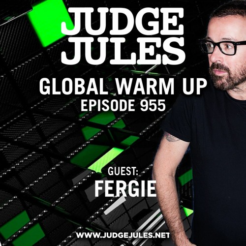 JUDGE JULES PRESENTS THE GLOBAL WARM UP EPISODE 955
