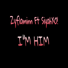Im Him ft SiyahXO! (Prod-Stahlar)