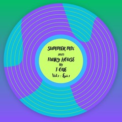 SUMMER MIX 2025 - Funky House Set by T-ONE Vol.1 Episode 1