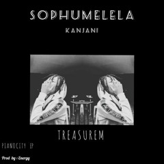 SOPHUMELELA KANJANI  (PROD BY ENERGY