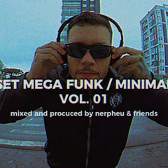 SET MEGA FUNK / MINIMAL VOL. 01 - NERPHEU 2025