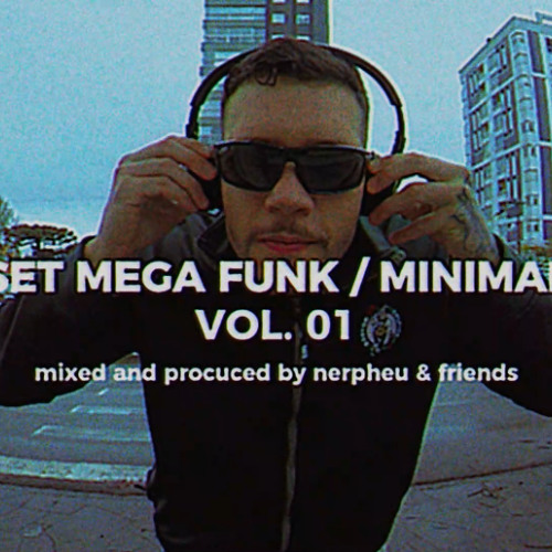 SET MEGA FUNK / MINIMAL VOL. 01 - NERPHEU 2025