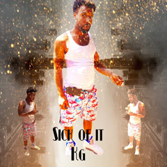 Sick Of It-KG