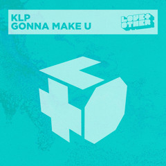 Gonna Make U (Extended Mix)