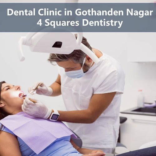 Dental Clinic in Gothanden Nagar - 4 Squares Dentistry