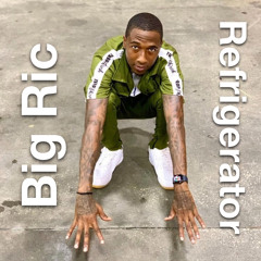Big Ric - Refridgerator