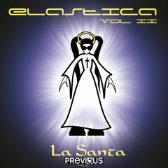 Elastica Vol. II - La Santa (Vicente One More Time Remix)