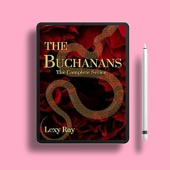 Limited copies. The Buchanans: The Complete Series  . No Cost [PDF]
