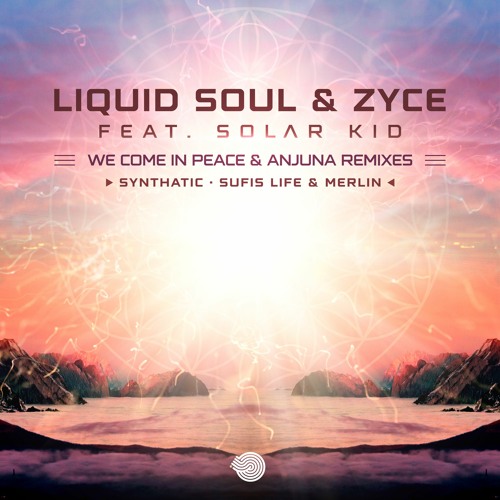 Liquid Soul & Zyce ft. Solar Kid - We Come In Peace [Synthatic Remix] - OUT NOW by Iboga Records
