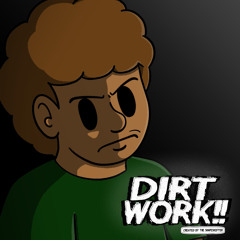 DirtWork!! Main Theme