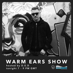 Warm Ears Show hosted By D.E.D @Bassdrive.com (9th Apr 2023)