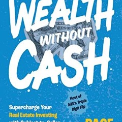 [PDF] Wealth without Cash: Supercharge Your Real Estate Investing with Subject-to. Seller Financin