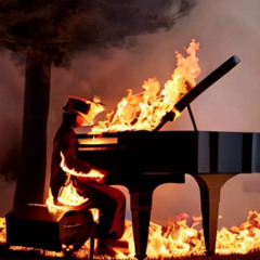 The piano is on fire