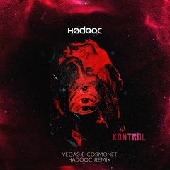 Vegas & Cosmonet - Kontrol (Hadooc Remix) FREE DOWNLOAD