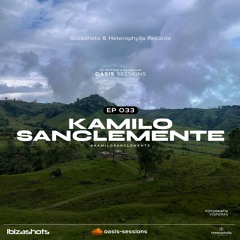 Oasis Sessions - By Kamilo Sanclemente (Ep. 033) P2