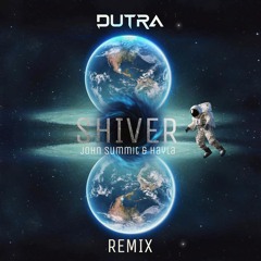Shiver (Dutra Remix) FreeDownload