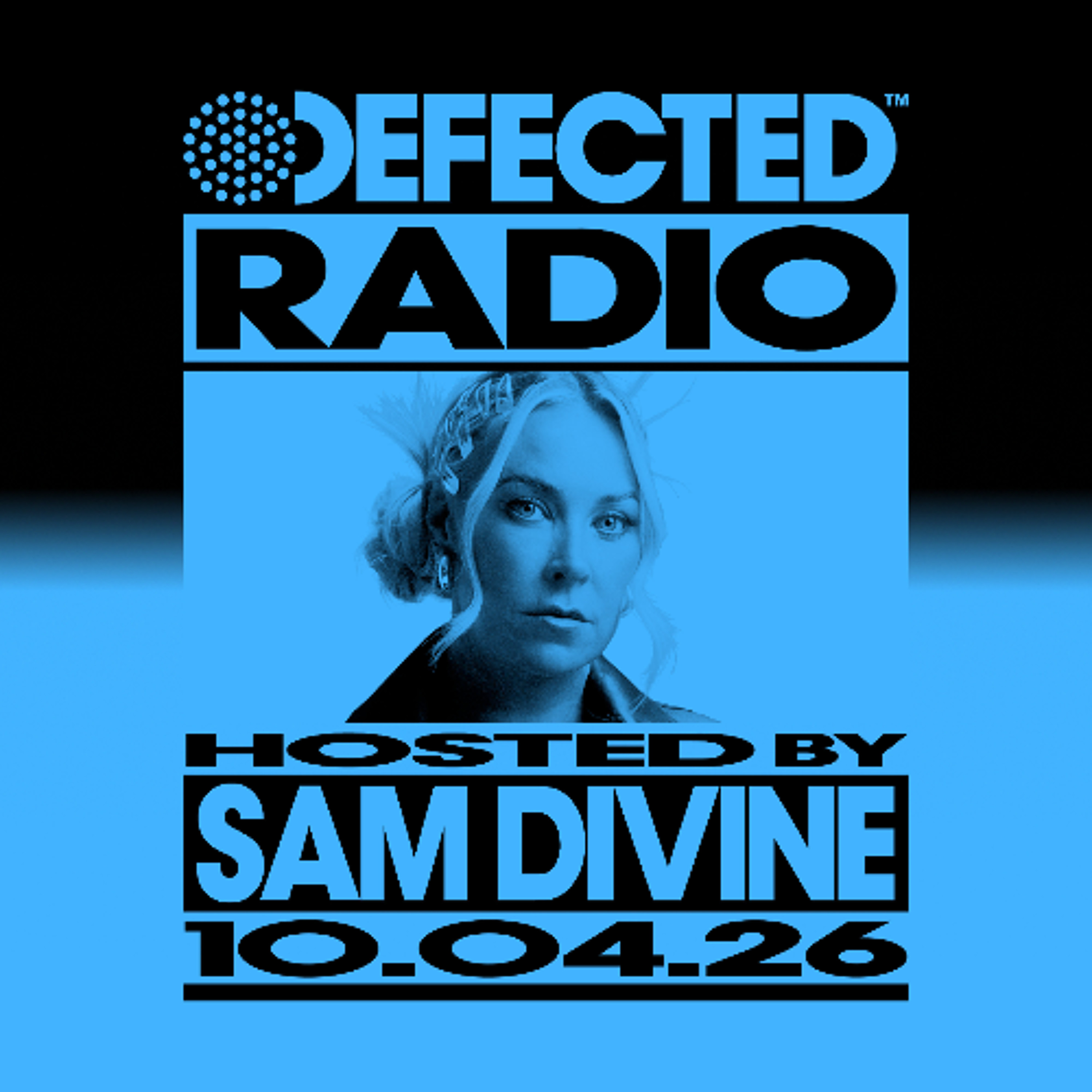 Defected Radio Show Hosted by Sam Divine 10.04.26