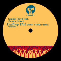 Sophie Lloyd Feat. Dames Brown - Calling Out (Berbel Festival Remix)