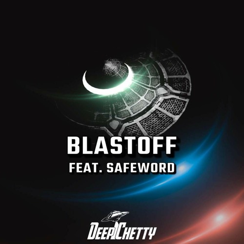 Blast Off - Deep Chetty Feat. Safeword