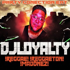 DJLOYALTY REGGAE!REGGAETON! MADDNEZ